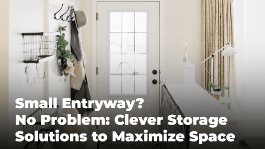 Small Entryway? No Problem: Clever Storage Solutions to Maximize Space