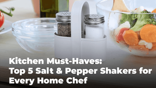 Kitchen Must-Haves: Top 5 Salt & Pepper Shakers for Every Home Chef