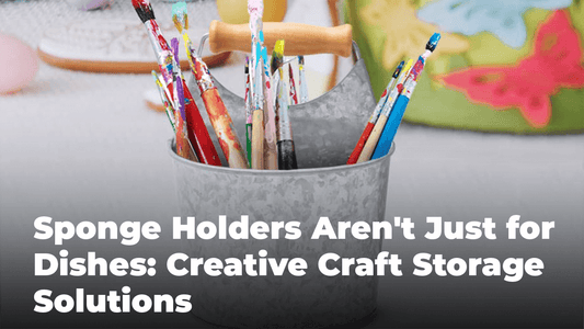 Sponge Holders Aren't Just for Dishes: Creative Craft Storage Solutions