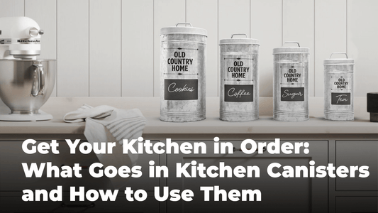 Get your kitchen in order: What goes in kitchen canisters and How to use them