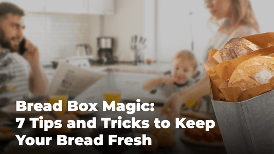 7 Tips and Tricks to Keep Your Bread Fresh